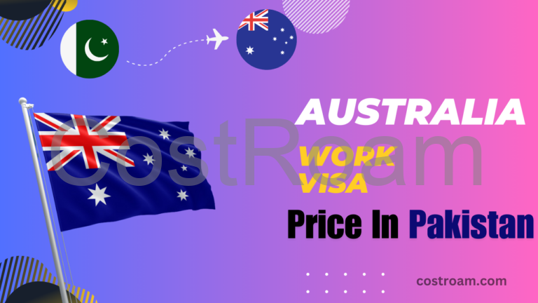 Australia Work Visa Price in Pakistan