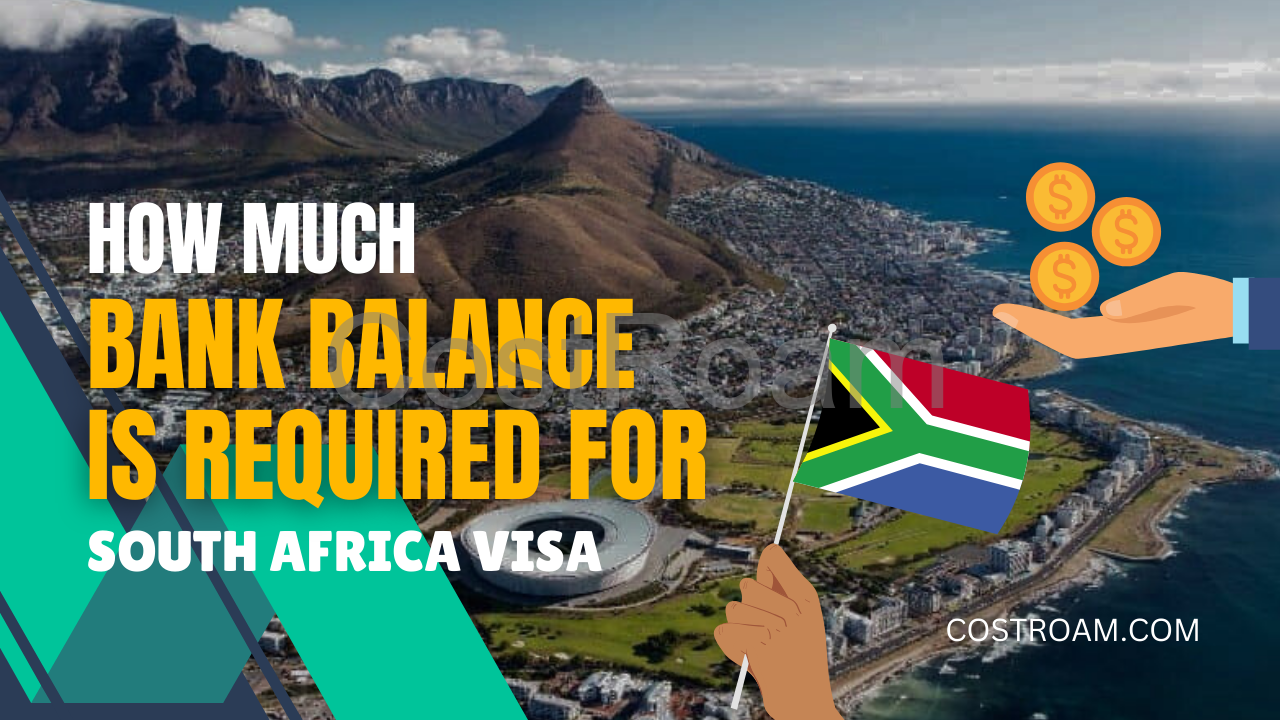 How Much Bank Balance Is Required for South Africa Visa