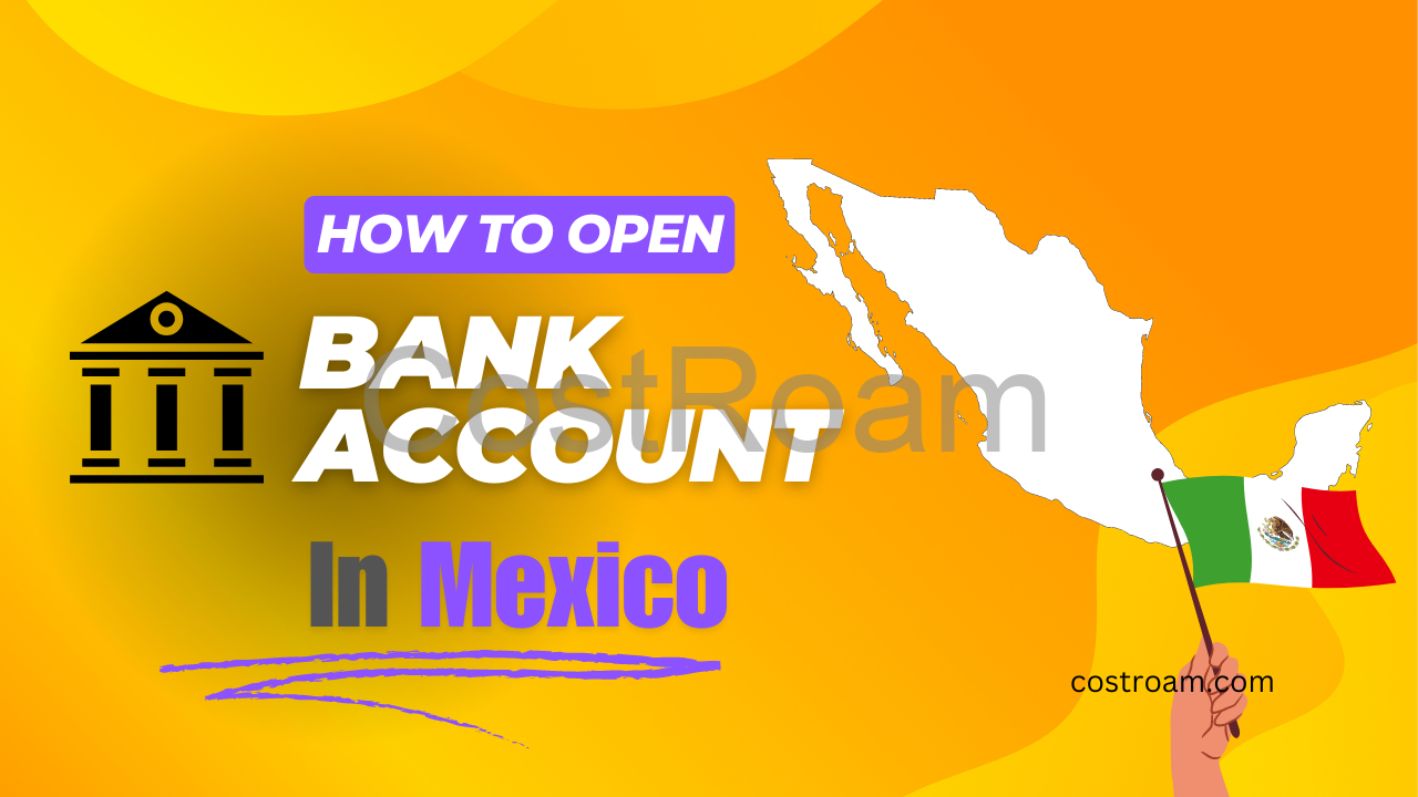 How to open a Bank Account in Mexico?