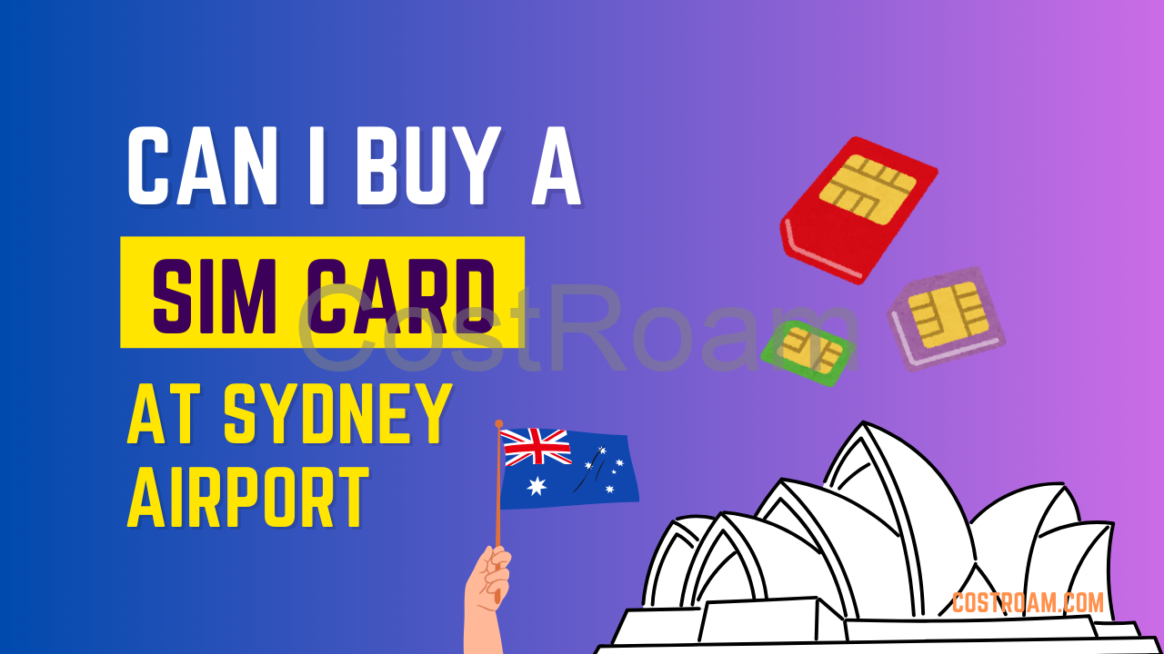 Can I Buy a SIM Card at Sydney Airport?